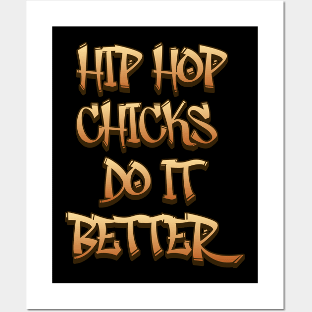 Hip Hop Chicks Do It Better Wall Art by GypsyBluegrassDesigns